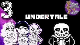 Undertale, Ep. 3: Snail Pie! Time to Die! - Press Buttons 'n Talk