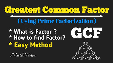 How to Find the Greatest Common Factor (GCF) using Prime Factorization | Math Form
