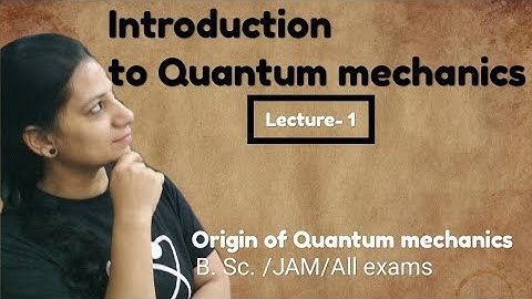 Introduction to Quantum Mechanism | IIT-JAM | B.Sc