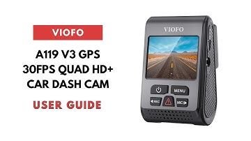 VIOFO A119 V3 GPS Car Dash Camera Installation Guide