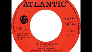 Aretha Franklin - Oh No Not My Baby