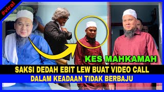 SAKSI DEDAH EBIT LEW Buat Video Call Dalam Keadaan TIDAK BERBAJU | KES MAHKAMAH