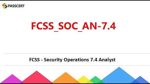FCSS_SOC_AN-7.4 FCSS - Security Operations 7.4 Analyst Dumps