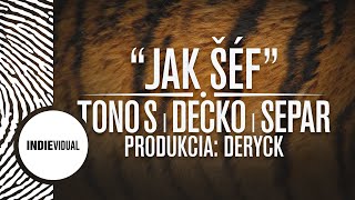 Tono S. ✕ Decko ✕ Separ - Jak šéf