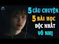 🗣 HÃY KHÓC | 5 Câu Chuyện Về Cuộc Sống 5 Bài Học Độc Nhất Vô Nhị Trên Đời | Ngẫm Mà Xem