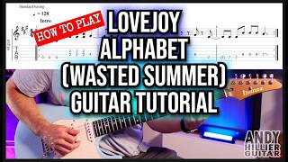 Lovejoy - Alphabet (Wasted Summer) Guitar Tutorial