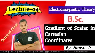 Lect-04/Gradient of scalar function in cartesian coordinate sys#physicsadvisor #physicsbyhansusir