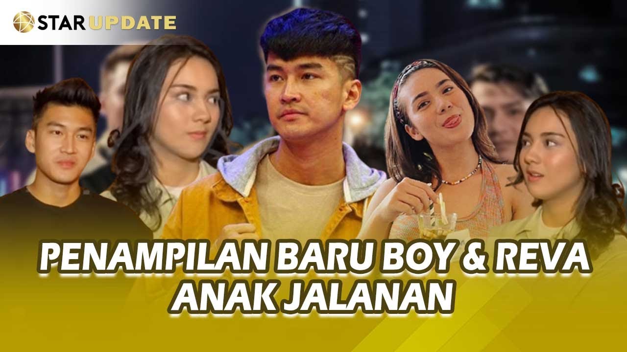 Pemain Baru BOY & REVA ANAK JALANAN,ANREZ ADELIO & ERSYA AURELIA Bakalan Tampil Beda ! - STAR UPDATE