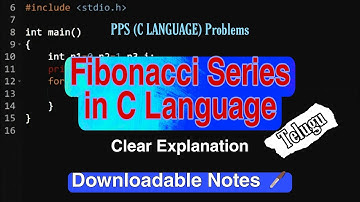 Fibonacci Series in C Language Telugu | What is Fibonacci Series | PPS C Programming