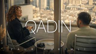 Zaur Kərimli — Qadın (Rəsmi Musiqi Videosu)