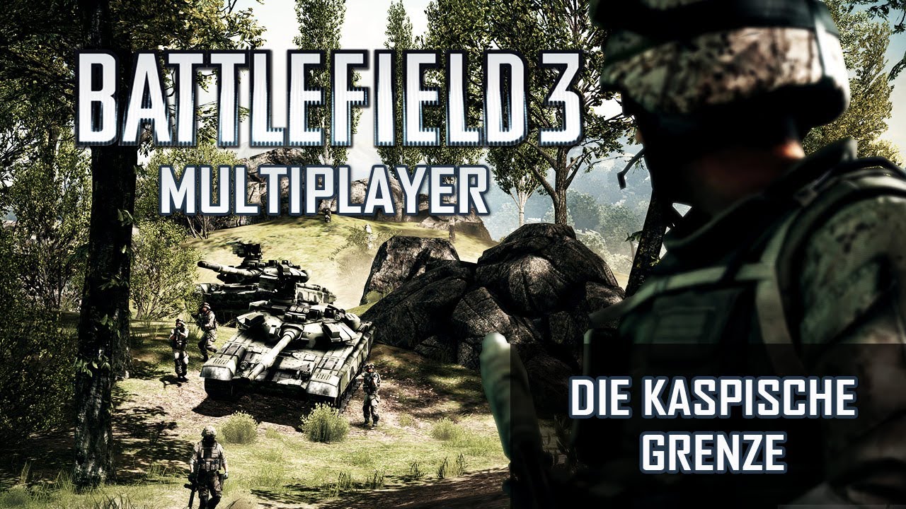 Let's Play Battlefield 3 Multiplayer - Die kaspische Grenze [Full-HD] [Deutsch]
