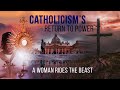 End-Time Prophecy Explained: Who is the Woman Who Rides the Beast? The Papacy & the Final Deception