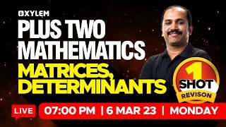 Plus Two Maths One Shot Revision - Matrices, Determinants | XYLEM +1 +2