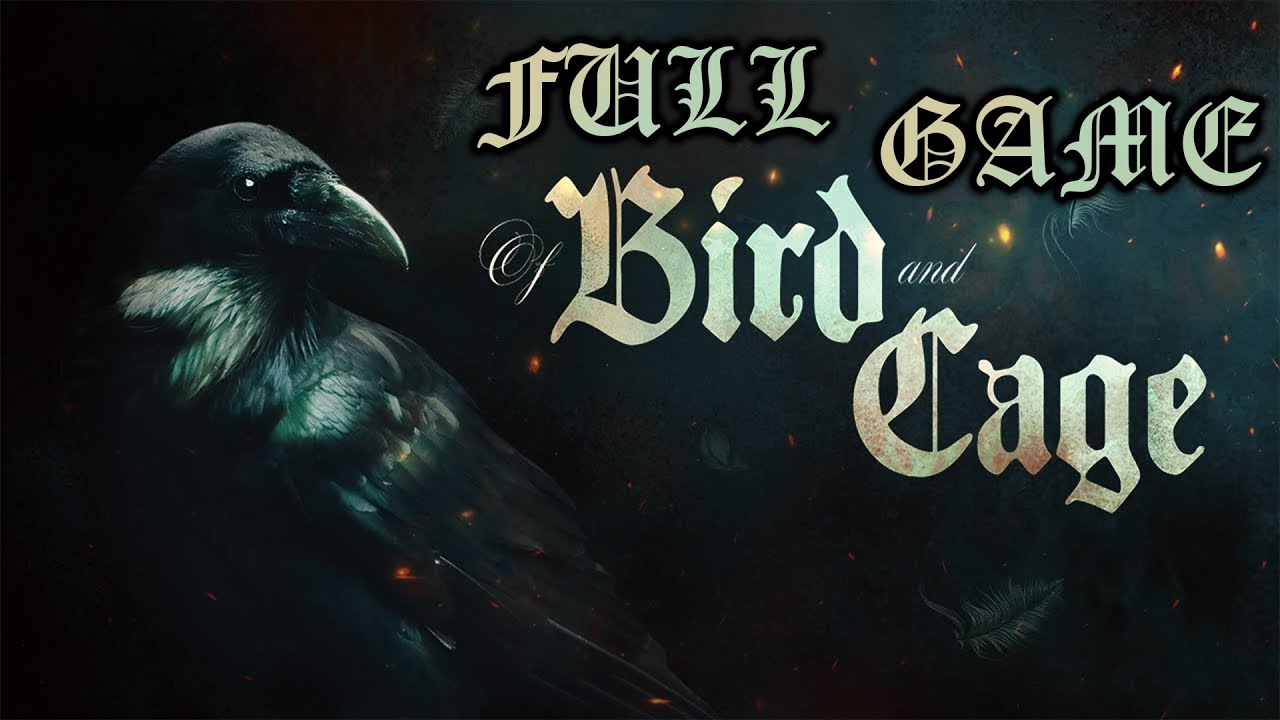 Of Bird And Cage - Gameplay Walkthrough (FULL GAME)