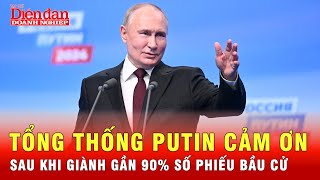 Giành gần 90% số phiếu bầu cử, Tổng thống Putin cảm ơn người dân Nga đã đi bỏ phiếu | Tin tức 24h