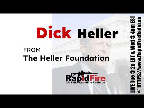 Dick Heller on RapidFire a 2A talk show. We go LIVE every Wednesday at 4pm EST at RapidFireRaio.us