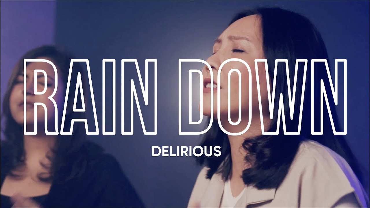Rain Down Delirious Worship Cover with Lyrics YouTube