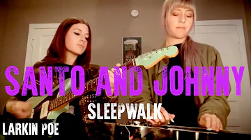 Santo & Johnny Cover "Sleepwalk" (Larkin Poe Cover)