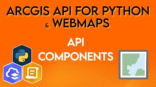 ArcGIS API for Python Components used throughout the Automate ArcGIS Online WebMap Workflows course Profile