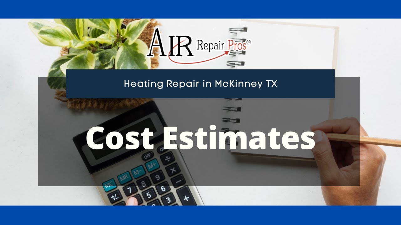 Heating Repair in McKinney TX: Cost Estimates – Air Repair Pros | (972) 299-3630