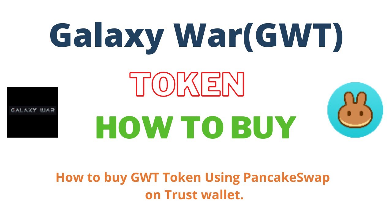 How to Buy Galaxy War Token (GWT) Using PancakeSwap On Trust Wallet OR