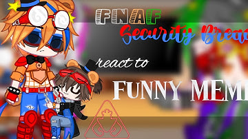 FNAF security breach react to memes // Part 2 // Human AU // CandyLand