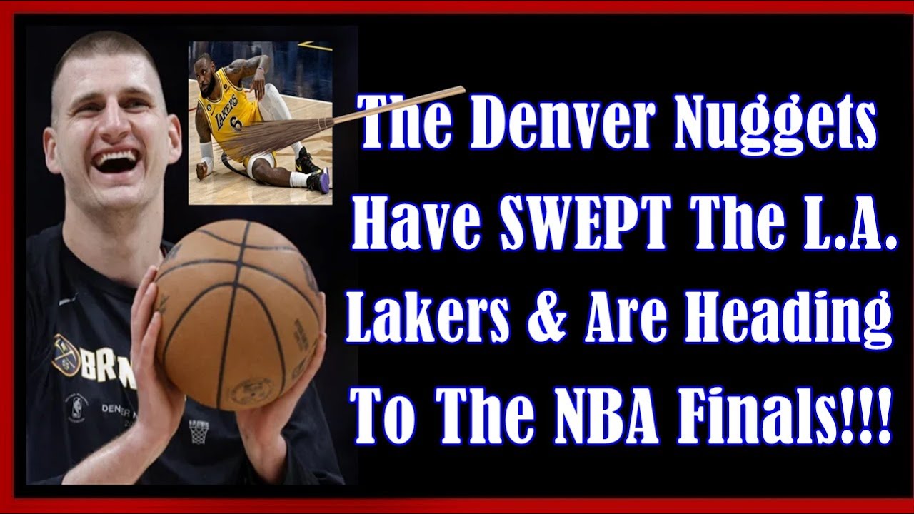 The Denver Nuggets Have SWEPT The L.A. Lakers & Are Heading To The NBA ...