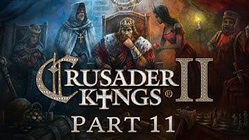 Crusader Kings 2 - Part 11 - Time Waits For No Man