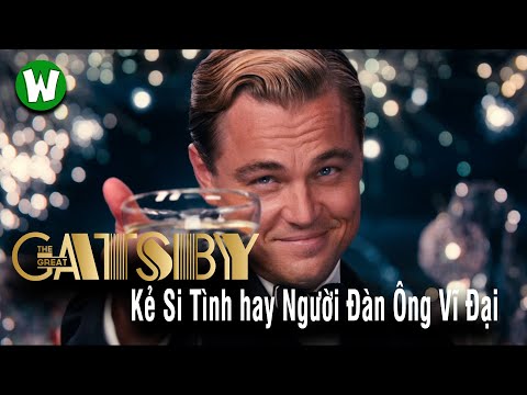 Video The Great Gatsby | Giấc Mộng Mỹ Trong Một Kẻ Si Tình - youtube
