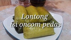 RESEP LONTONG ISI ONCOM PEDAS MANTAP - Durasi: 14.03. 