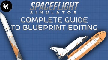A Guide to Blueprint Editing (BP Editing) in Spaceflight Simulator | SFS 1.5 Tutorial