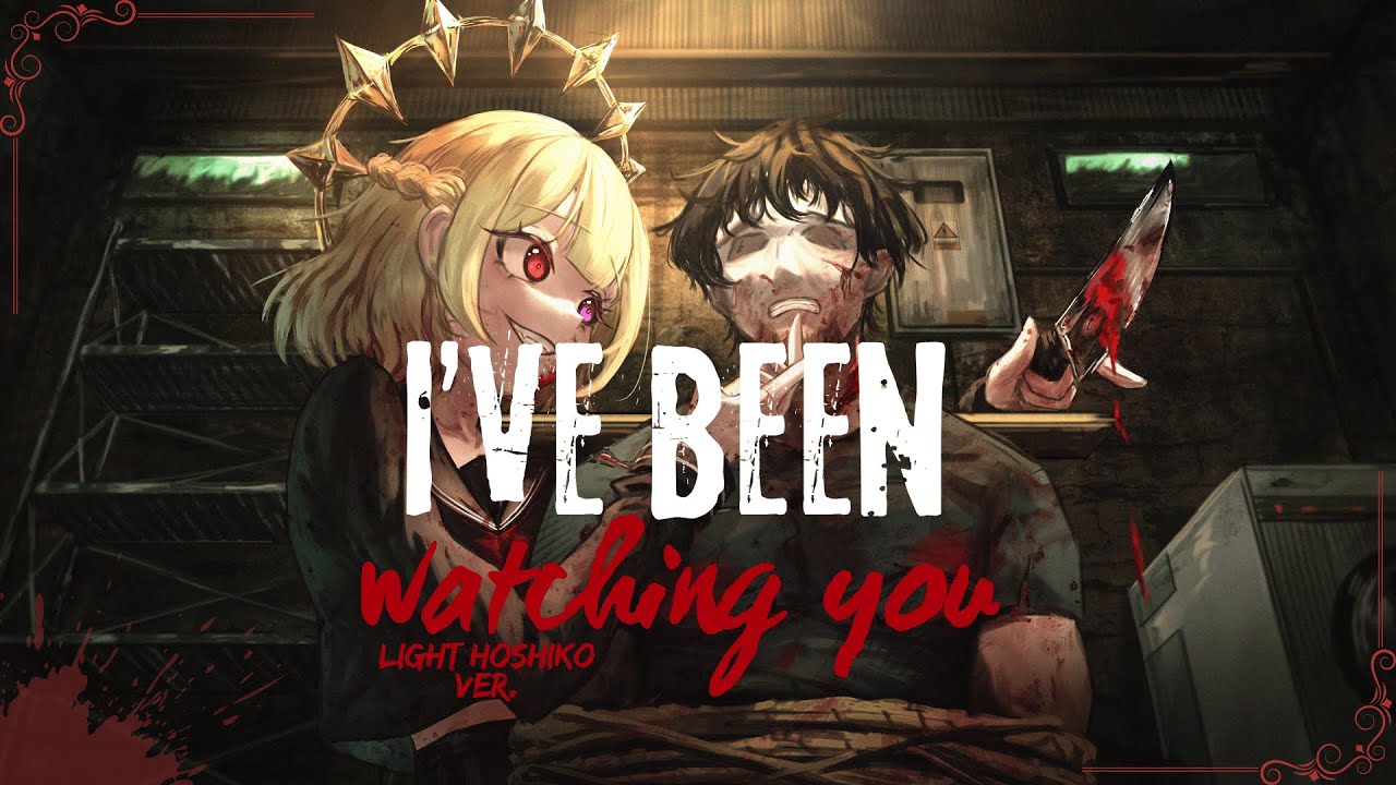 I've Been Watching You -  Slackjaw OST | Light Hoshiko Cover