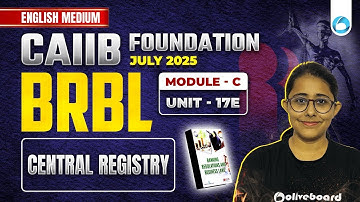 CAIIB July 2025 | CAIIB BRBL Module C Unit 17 E | CAIIB English Medium | CAIIB Exam Preparation 2025