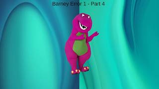 Barney Error 1 - Part 4