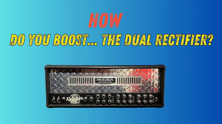 How Do You Boost the Dual Rectifier?