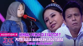 Juri Sampe Terpukau !! Putri Aulia Berhasil Bawakan Lagu Tiara Versi Sholawat|Parodi X Factor