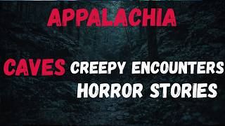 3 Terrifying TRUE Appalachian Cave Encounters