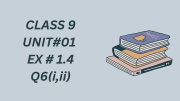 |Class 9th Math Unit 1 Exercise 1.4 Question 6 (i,ii) | - | Nine class Maths E.X 1.4 Q6 (i,ii)|