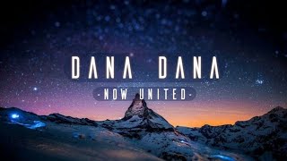 Now United - Dana Dana (Lyrics)