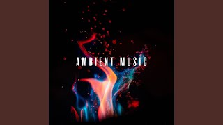 Ambient Fire Melodies