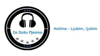 Video thumbnail of "Hotline - Ljubim, ljubim"