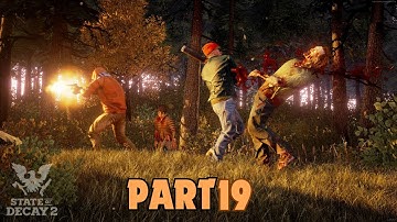 State of Decay 2 || PART 19 Walkthrough || Gameplay - (No Commentary)