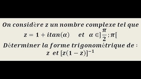 Les nombres complexes : forme trigonométrique/forme polaire/exercice corrigé