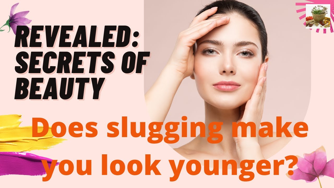 Does Slugging make you look Younger? Women's Secrets to Looking Half