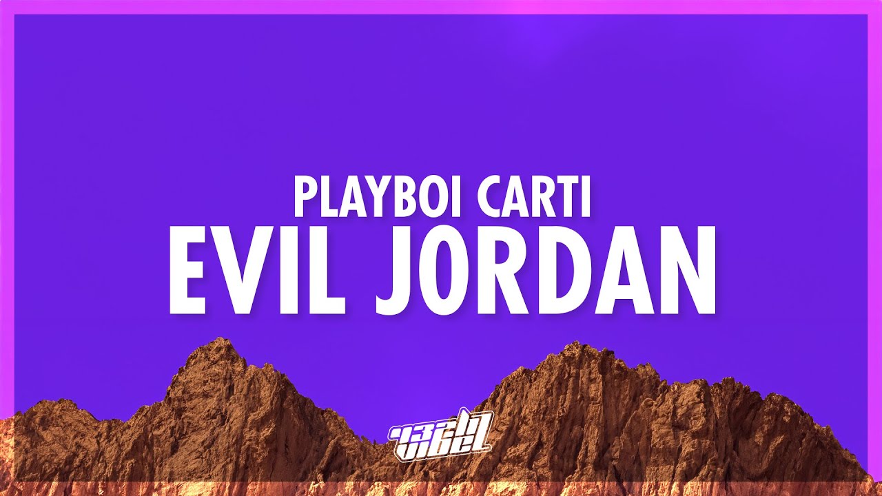 洋楽 G-RAP PLAYBOI Playboi Carti - EVIL J0RDAN (Lyrics) (432Hz) - YouTube