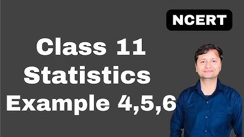 Statistics I class 11 I example 4,5,6 I ncert