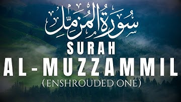 Surah Al-Muzzammil (سورة المزمل) Enshrouded One | Listen The Tilawat