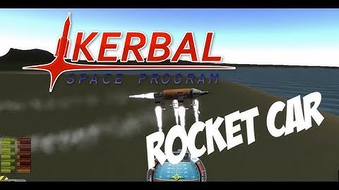 Kerbal Space Program -  Rocket Car