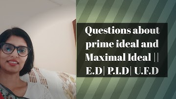CSIR NET Questions about P.I.D.| E.D| U.F.DI Maximal and prime ideal