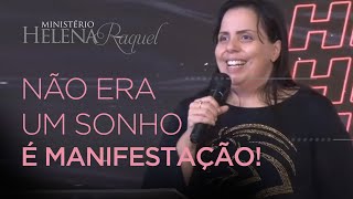 Pastora Helena Raquel | Não era um sonho, é manifestação!